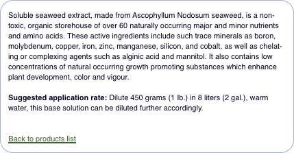  Soluble seaweed extract, made from Ascophyllum Nodosum seaweed