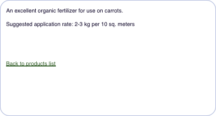  An excellent organic fertilizer for use on carrots.   Suggeste