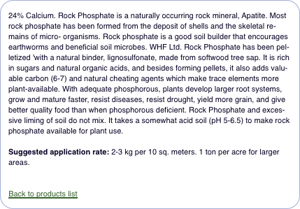  24% Calcium. Rock Phosphate is a naturally occurring rock mine