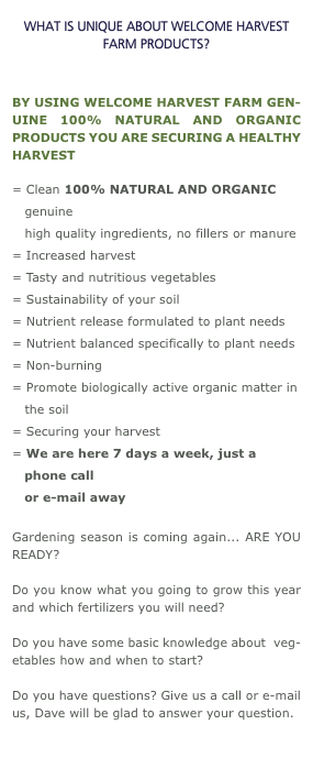  WHAT IS UNIQUE ABOUT WELCOME HARVEST FARM PRODUCTS?   BY USING